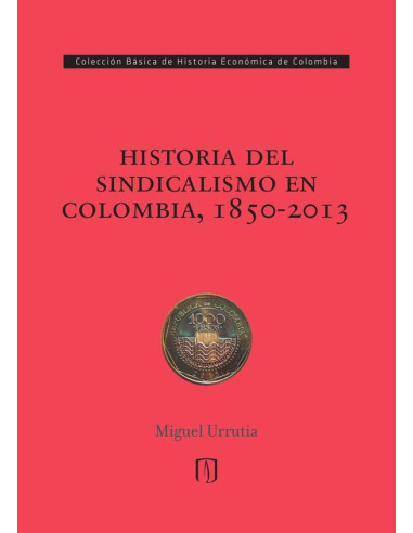 Historia del sindicalismo en Colombia, 1850-2013