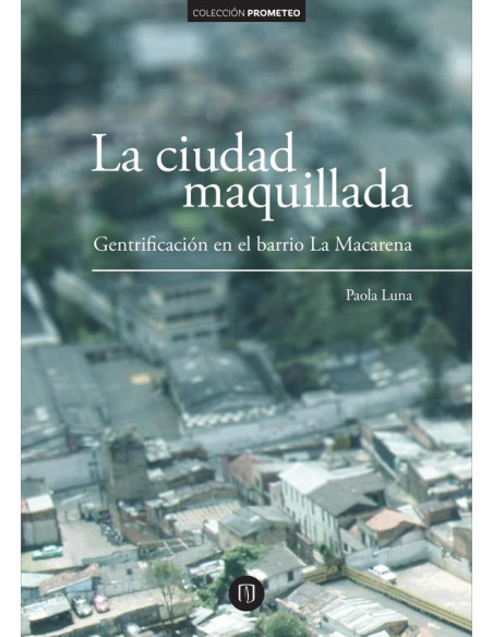 La ciudad maquillada::Gentrificación en el barrio La Macarena