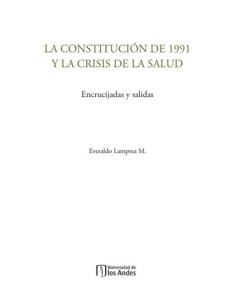 La constitución de 1991 y la crisis de la salud:Encrucijadas y salidas