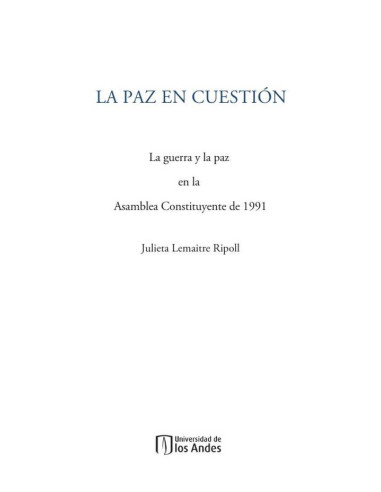 La paz en cuestión:La guerra y la paz en la asamblea constituyente de 1991