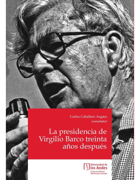 La presidencia de Virgilio Barco treinta años después