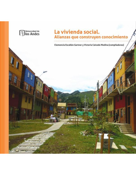 La vivienda social:Alianzas que construyen conocimiento