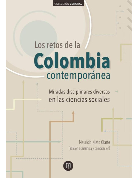 Los retos de la Colombia contemporánea:Miradas disciplinares diversas en las ciencias sociales