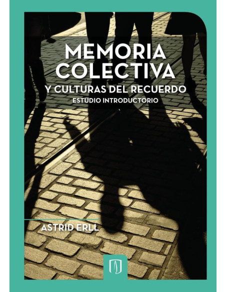 Memoria colectiva y culturas del recuerdo:Estudio introductorio