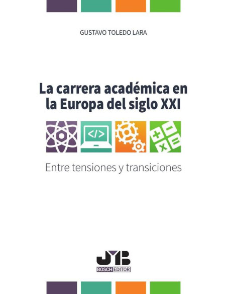 La carrera académica en la Europa del siglo XXI.:Entre tensiones y transiciones.