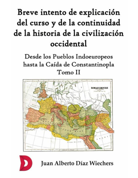 Breve intento de explicación del curso y de la continuidad de la historia de la civilización occidental (Tomo II)