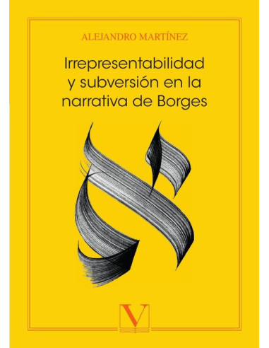 Irrepresentabilidad y subversión en la narrativa de Borges