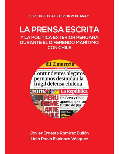 La prensa escrita y la política exterior peruana durante el diferendo marítimo con Chile