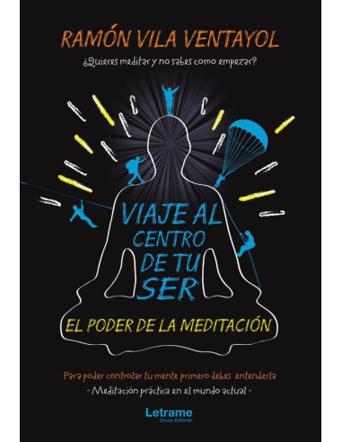 Viaje al centro de tu ser. El poder de la meditación