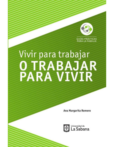 Vivir para trabajar o trabajar para vivir