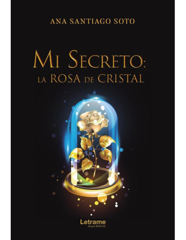 Mi secreto: la rosa de cristal