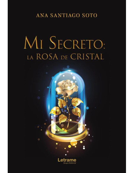 Mi secreto: la rosa de cristal