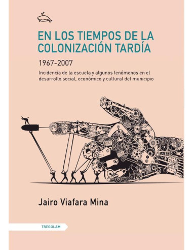 En los tiempos de la colonización tardía (1967-2007) :Incidencia de la escuela y algunos fenómenos en el  desarrollo social, económico y cultural del municipio