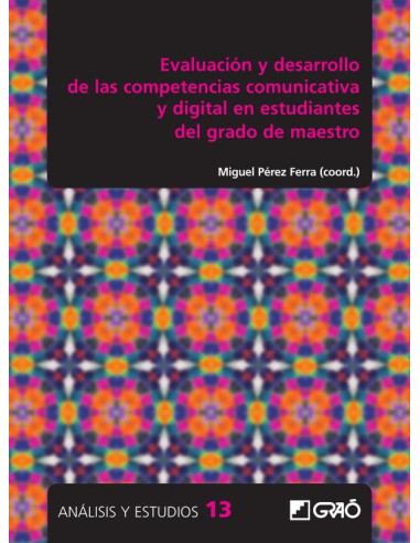 Evaluación y desarrollo de las competencias comunicativa y digital en estudiantes del grado de maestro