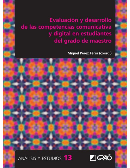 Evaluación y desarrollo de las competencias comunicativa y digital en estudiantes del grado de maestro