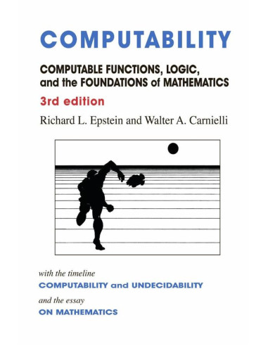 Computability:Computable Functions, Logic, and the Foundations of Mathematics