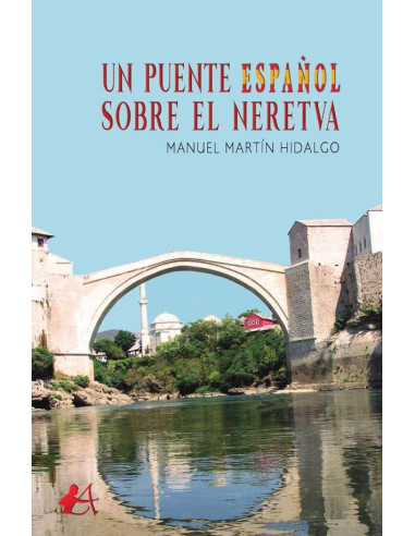 Un puente español sobre el Neretva