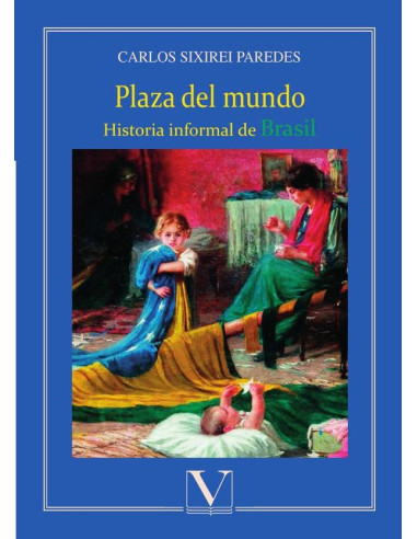 Plaza del mundo:Historia informal de Brasil