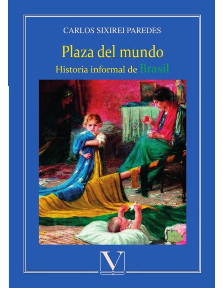 Plaza del mundo:Historia informal de Brasil