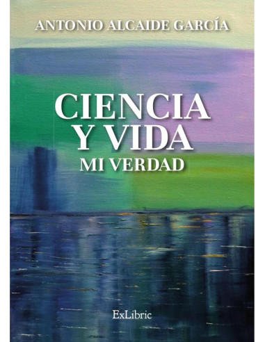 Ciencia y vida. Mi verdad