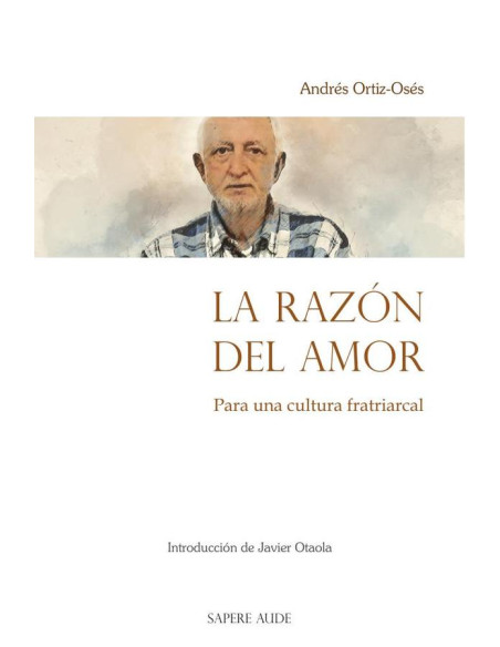 La razón del amor:Para una cultura fratriarcal