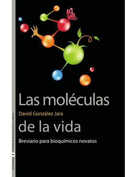 Las moléculas de la vida:Breviario para bioquímicos novatos