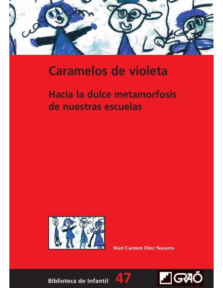 Caramelos de violeta:Hacia la dulce metamorfosis de nuestras escuelas