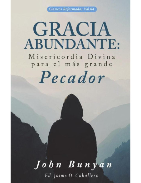 Gracia Abundante:Misericordia Divina para el más grande pecador