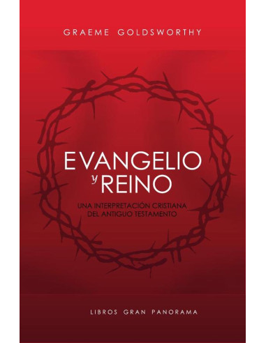 Evangelio y Reino:Una interpretación cristiana del Antiguo Testamento