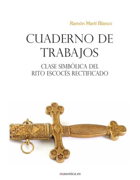 CUADERNO DE TRABAJOS. Clase Simbólica del Rito Escocés Rectificado