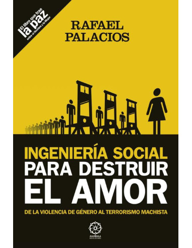 Ingeniería social para destruir el amor:De la violencia de género al terrorismo machista