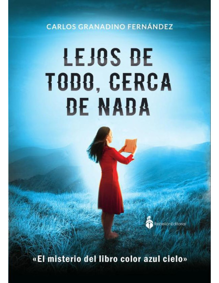 Lejos de todo, cerca de nada:El misterio del libro color azul cielo