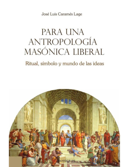 Para una antropología masónica liberal:Ritual, símbolo y mundo de las ideas