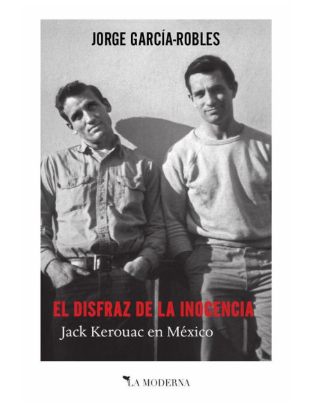 El disfraz de la inocencia:Jack Kerouac en México