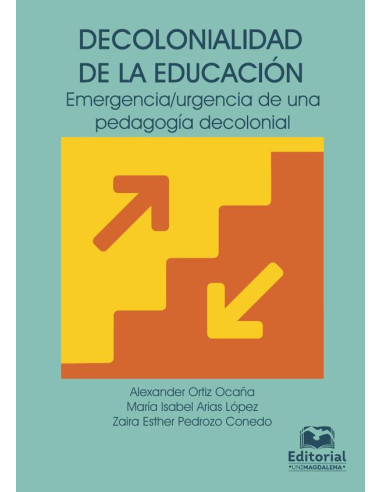 Decolonialidad de la educación:Emergencia/urgencia de una pedagogía decolonial