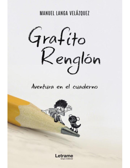 Grafito Renglón. Aventura en el cuaderno