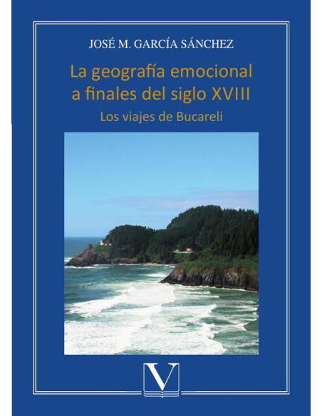 La geografía emocional a finales del siglo XVIII:Los viajes de Bucareli