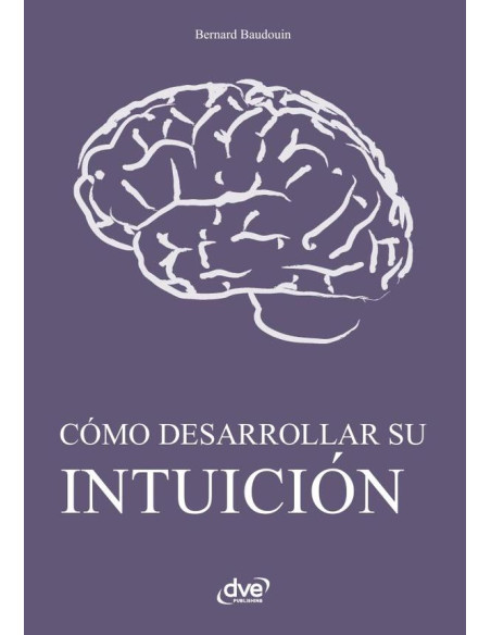 Cómo desarrollar su intuición