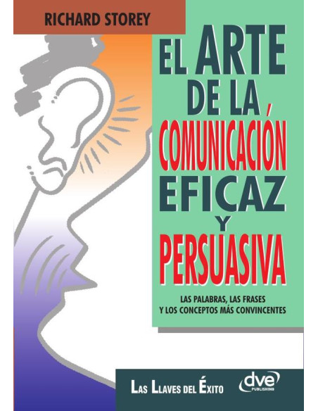 El arte de la comunicación eficaz y persuasiva