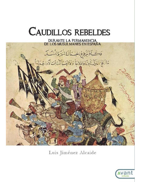 Caudillos rebeldes:Durante la permanencia de los musulmanes en España