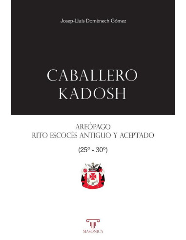 Caballero Kadosh:Areópago, Rito Escocés Antiguo y Aceptado (Grados 25-30)