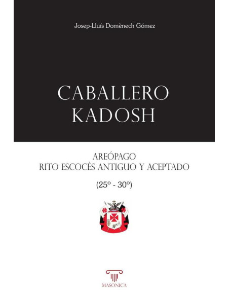 Caballero Kadosh:Areópago, Rito Escocés Antiguo y Aceptado (Grados 25-30)