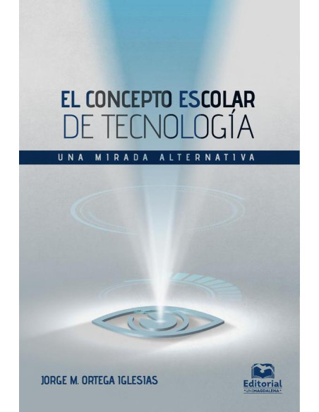 El concepto escolar de tecnología: una mirada alternativa