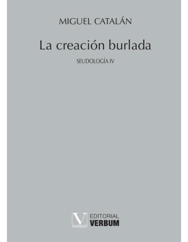 La creación burlada:Seudología IV