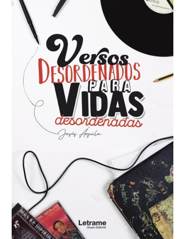 Versos desordenados para vidas desordenadas