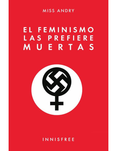 El  feminismo las prefiere muertas 