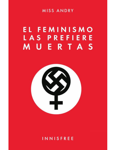 El  feminismo las prefiere muertas 