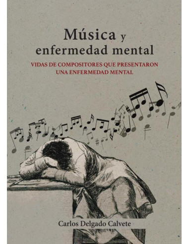 Música y enfermedad mental:Vidas de compositores que presentaron una enfermedad mental.