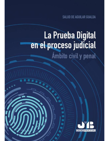 La Prueba Digital en el proceso judicial.:Ámbito civil y penal.