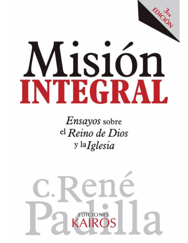 Misión Integral:Ensayos sobre el Reino de Dios y la Iglesia